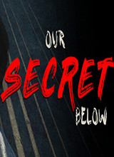 Our Secret Belowv1.0.5升级档+补丁 PLAZA版